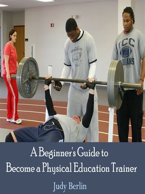 cover image of A Beginner's Guide to Become a Physical Education Trainer